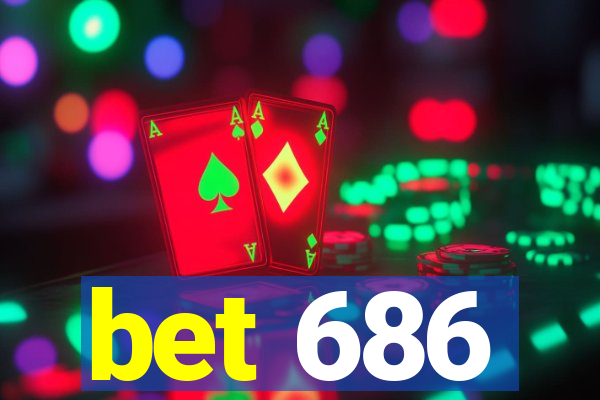 bet 686